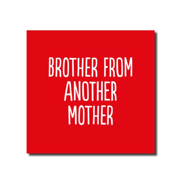 Brother from Another Mother Card