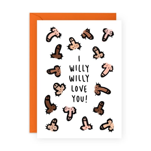 I Willy Love You Funny Anniversary Card