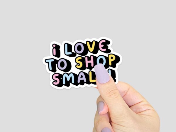 I Love To Shop Small Sticker