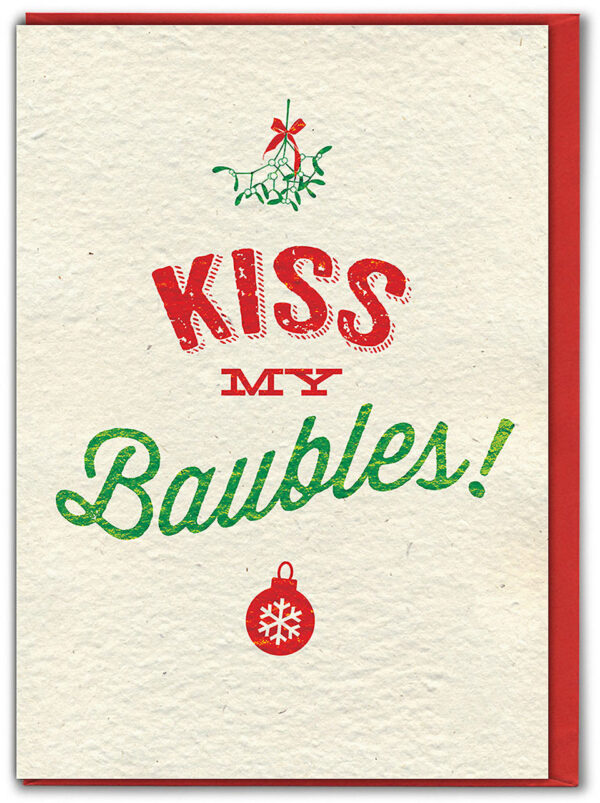 Kiss My Baubles Rude Christmas Card