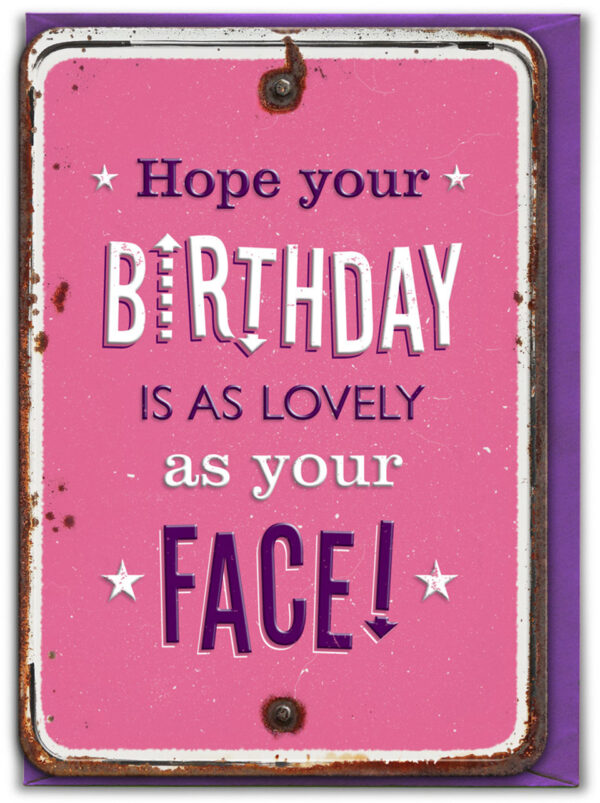 Lovely As Your Face Birthday Card