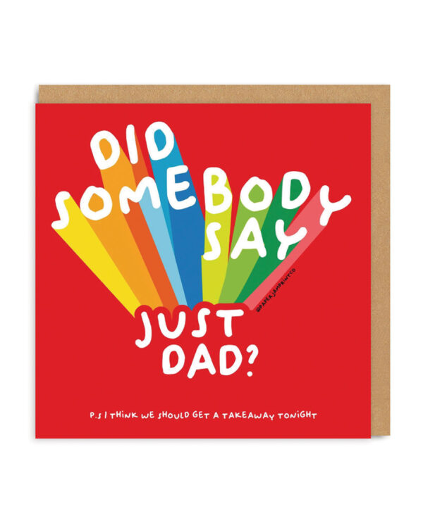 Did Somebody Say Just Dad? Card