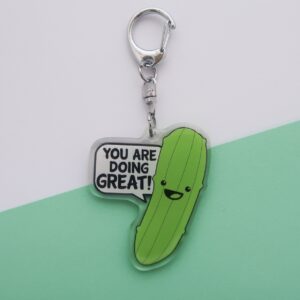 You Are Doing Great! Pickle Keyring