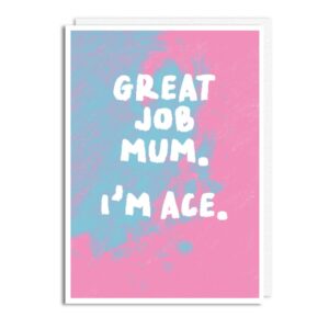 Great Job Mum I’m Ace Card