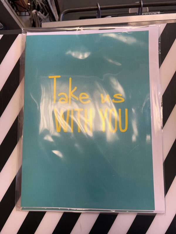 Take Us With You Card