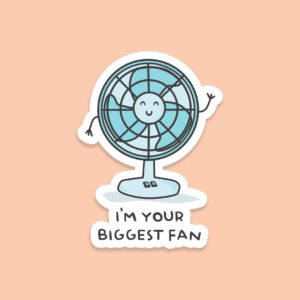 'i'm Your Biggest Fan' Sticker