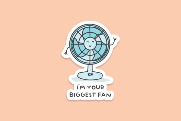 'i'm Your Biggest Fan' Sticker