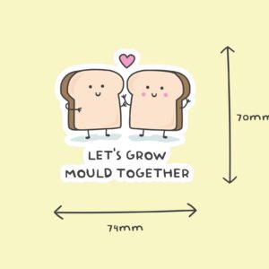 ‘let’s Grow Mould Together’ Sticker