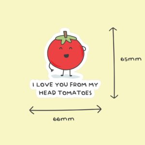 ‘i Love You from My Head Tomatoes’ Sticker
