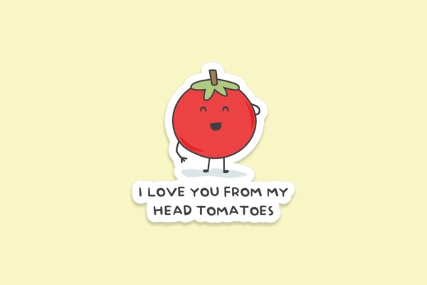 'i Love You from My Head Tomatoes' Sticker