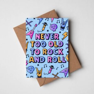 Never Too Old To Rock and Roll Card