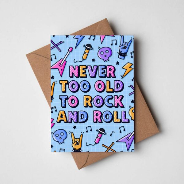 Never Too Old To Rock and Roll Card
