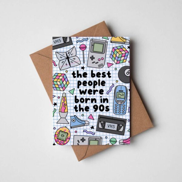The Best People Were Born In The 90s Card