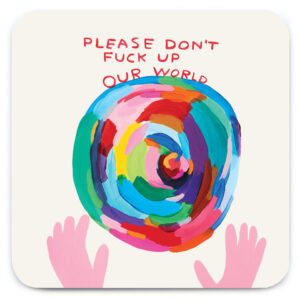 Don’t F*ck Up Our World Coaster