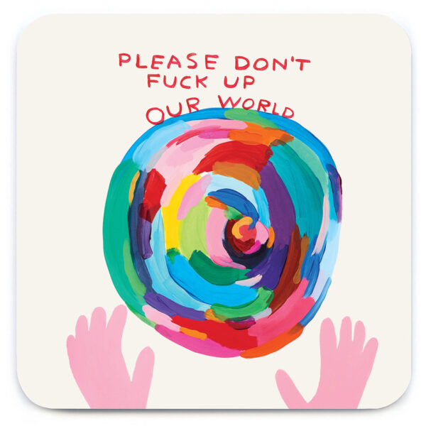 Don’t F*ck Up Our World Coaster
