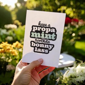 Have a Propa Mint Borthda Bonny Lass Birthday Card