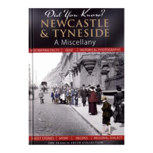 Newcastle & Tyneside A Miscellany Book